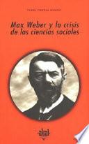 libro Max Weber Y La Crisis De Las Ciencias Sociales