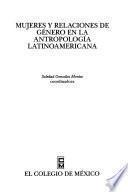 libro Mujeres Y Relaciones De Género En La Antropología Latinoamericana
