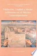 libro Población, Ciudad Y Medio Ambiente En El México Contemporáneo