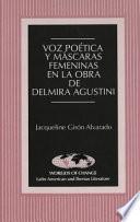 libro Voz Poética Y Máscaras Femininas En La Obra De Delmira Agustini