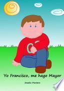 libro Yo Francisco, Me Hago Mayor   Cuentos Infantiles