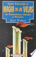 libro Como Practicar La Magia De Las Velas/ How To Practice The Magic Of The Candles
