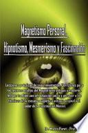 libro Magnetismo Personal, Hipnotismo, Mesmerismo Y Fascinacin