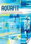 Aquafit. Entrenamiento Global De Fuerza, Resistencia, Coordinación Y Movilidad (color)