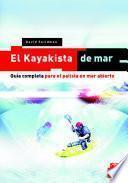 libro Kayakista De Mar, El. Guía Completa Para El Palista En Mar Abierto.