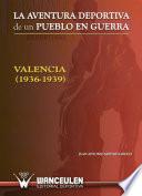 libro La Aventura Deportiva De Un Pueblo En Guerra Valencia (1936 1939)