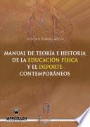 libro Manual De Teoría E Historia De La Educación Física Y El Deporte Contemporáneos