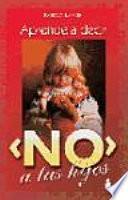 libro Aprende A Decir  No  A Tus Hijos