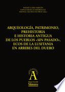 libro Arqueología, Patrimonio, Prehistoria E Historia Antigua De Los Pueblos  Sin Pasado