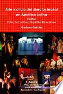 libro Arte Y Oficio Del Director Teatral En America Latina: Caribe