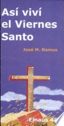 libro Así Viví El Viernes Santo