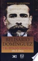 libro Belisario Domínguez Y El Estado Criminal, 1913 1914
