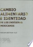 libro Cambio Alimentario E Identidad De Los Indígenas Mexicanos