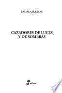 libro Cazadores De Luces Y De Sombras