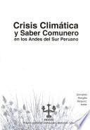 libro Crisis Climática Y Saber Comunero En Los Andes Del Sur Peruano
