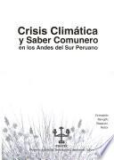 libro Crisis Climática Y Saber Comunero En Los Andes Del Sur Peruano