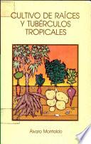 libro Cultivo De Raíces Y Tubérculos Tropicales