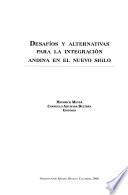 libro Desafíos Y Alternativas Para La Integración Andina En El Nuevo Siglo