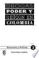 libro Drogas Poder Y Región En Colombia: Impactos Locales Y Conflictos