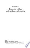 libro Educación Pública Y Clientelismo En Colombia