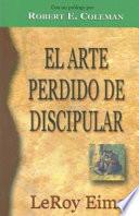 libro El Arte Perdido De Discipular