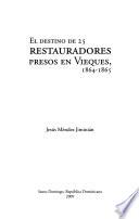 libro El Destino De 25 Restauradores Presos En Vieques, 1864 1865