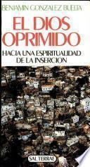 libro El Dios Oprimido : Hacia Una Espiritualidad De La Inserción