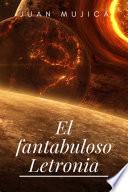 libro El Fantabuloso Letronia