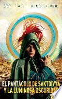 libro El Pantáculo De Saktdivya Y La Luminosa Oscuridad