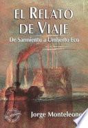 libro El Relato De Viaje De Sarmiento A Umberto Eco