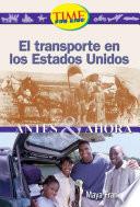 libro El Transporte En Los Estados Unidos (travel In The Usa: Then And Now): Early Fluent Plus (nonfiction Readers)