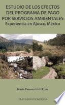 libro Estudio De Los Efectos Del Programa De Pago Por Servicios Ambientales.