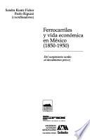 libro Ferrocarriles Y Vida Económica En México, 1850 1950