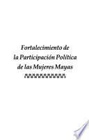 libro Fortalecimiento De La Participación Política De Las Mujeres Mayas