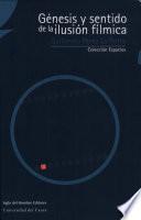 libro Génesis Y Sentido De La Ilusión Fílmica