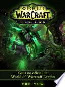 libro Guía No Oficial De World Of Warcraft Legión