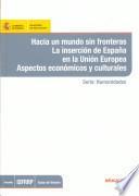 libro Hacia Un Mundo Sin Fronteras. La Inserción De España En La Unión Europea. Aspectos Económicos Y Culturales