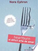 libro Heartburn, El Difícil Arte De Amar