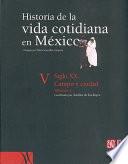 libro Historia De La Vida Cotidiana En México: Pt. 1. Siglo Xx. Campo Y Ciudad. Pt. 2. Siglo Xx. La Imagen, Espejo De La Vida?