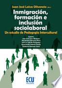 libro Inmigración, Formación E Inclusión Sociolaboral.