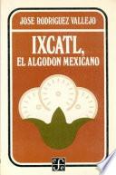 libro Ixcatl, El Algodón Mexicano