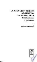 libro La Atención Médica Argentina En El Siglo Xx