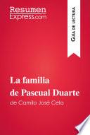 libro La Familia De Pascual Duarte De Camilo José Cela (guía De Lectura)