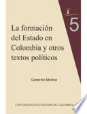 libro La Formación Del Estado En Colombia Y Otros Textos Políticos