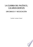 libro La Guerra Del Pacífico, 120 Años Después