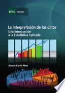 libro La InterpretaciÓn De Los Datos. Una IntroducciÓn A La EstadÍstica Aplicada