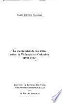 libro La Mentalidad De Las élites Sobre La Violencia En Colombia, 1936 1949