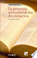 libro La Presunta Autoridad De Los Diccionarios