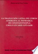 libro La Traducción Latina Del Corán Atribuida Al Patriarca De Constantinopla Cirilo Lúcaris (1572 1638)