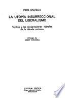 libro La Utopía Insurreccional Del Liberalismo